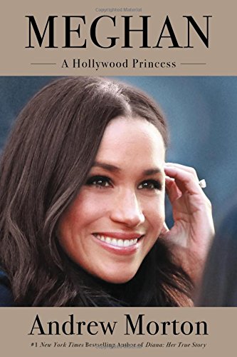Andrew Morton's biography Meghan: A Hollywood Princess