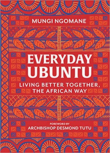 Everyday Ubuntu: Living Better Together, the African Way-Meghan Makle