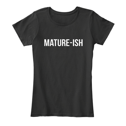 'Mature-ish' Black Crew Neck Tee Shirt-Meghan Markle